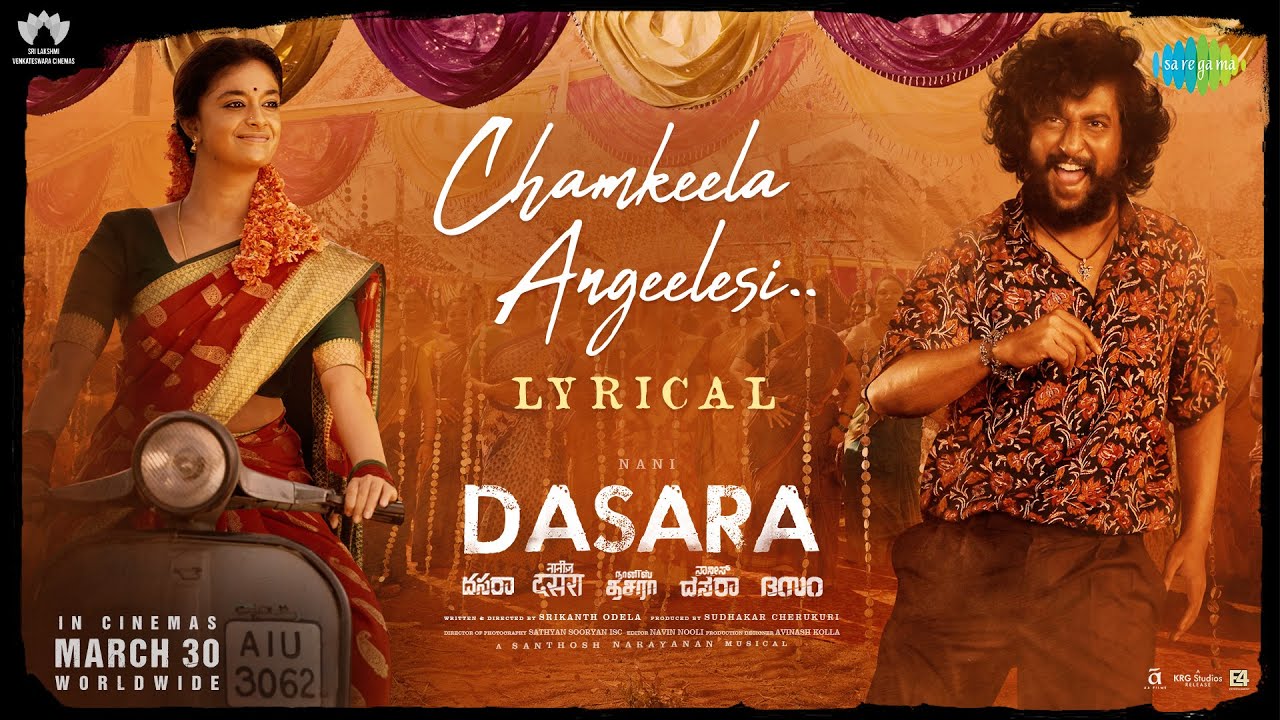 Chamkeela Angeelesi Lyrical Song from Dasara Movie