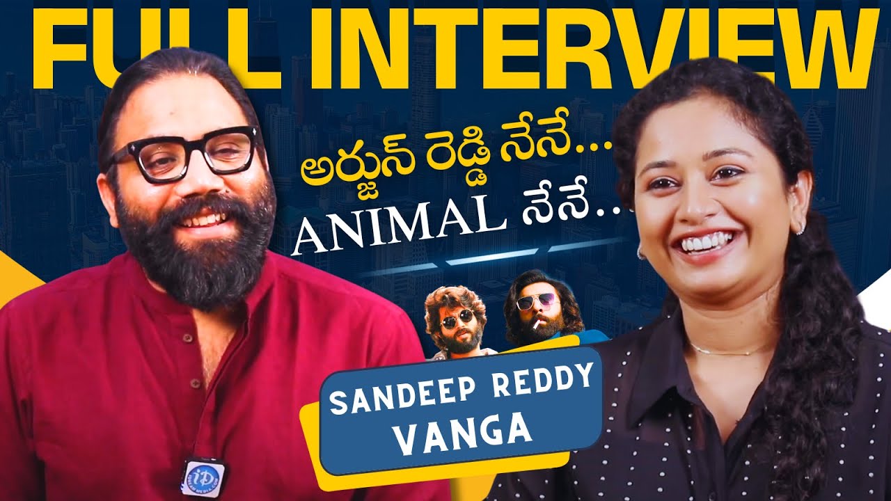 Director SANDEEP REDDY VANGA Exclusive Interview 